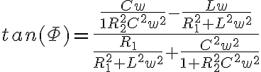 6$tan(\Phi)=\frac{\frac{Cw}{1R_2^2C^2w^2}-\frac{Lw}{R_1^2+L^2w^2}}{\frac{R_1}{R_1^2+L^2w^2}+\frac{C^2w^2}{1+R_2^2C^2w^2}}